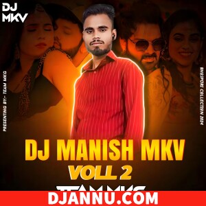 Ashiq Nachaniya Ke Samar Singh DJ Remix Dj Manish Mkv Pbh